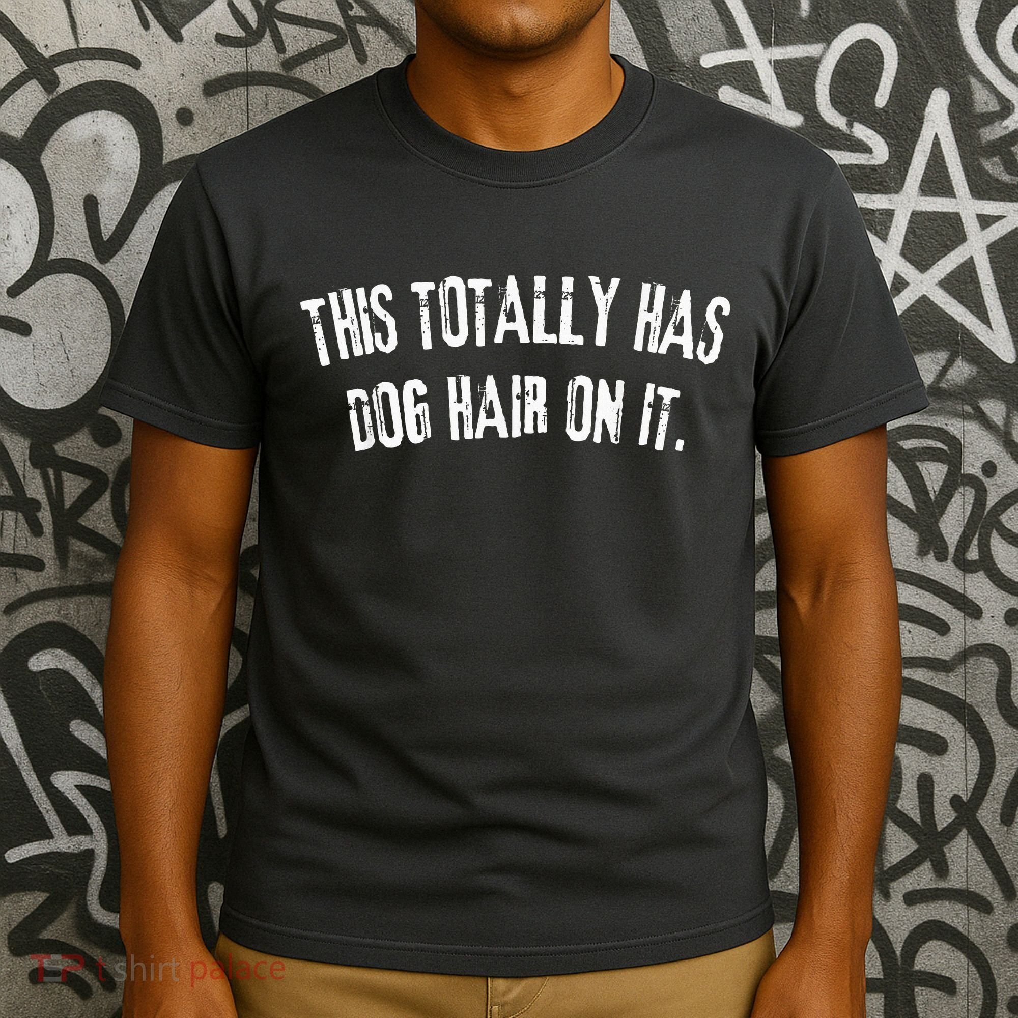 This Totally Has Dog Hair On It T-Shirt