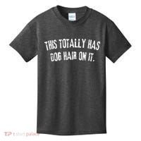 This Totally Has Dog Hair On It Kids T-Shirt thumb 0