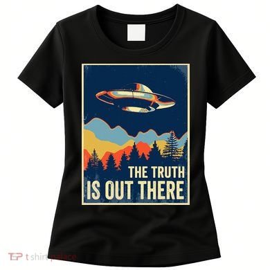 The Truth Is Out There Area 51 Alien UFO Women's T-Shirt