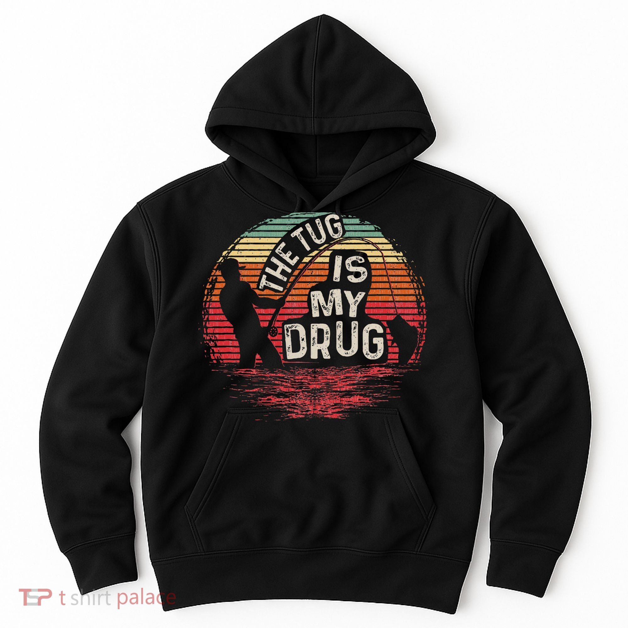 The Tug Is My Drug Funny Fishing Hoodie