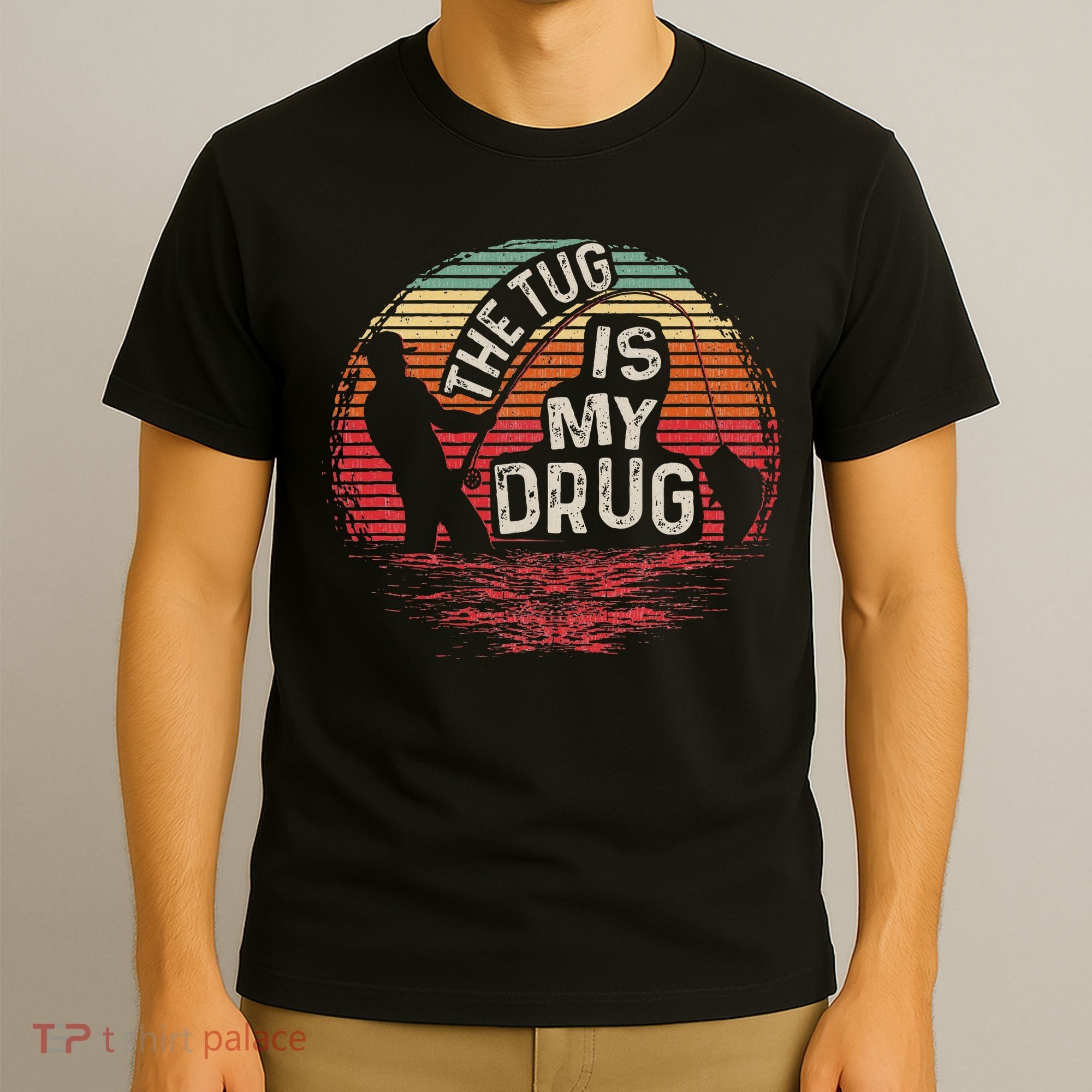 The Tug Is My Drug Funny Fishing T-Shirt