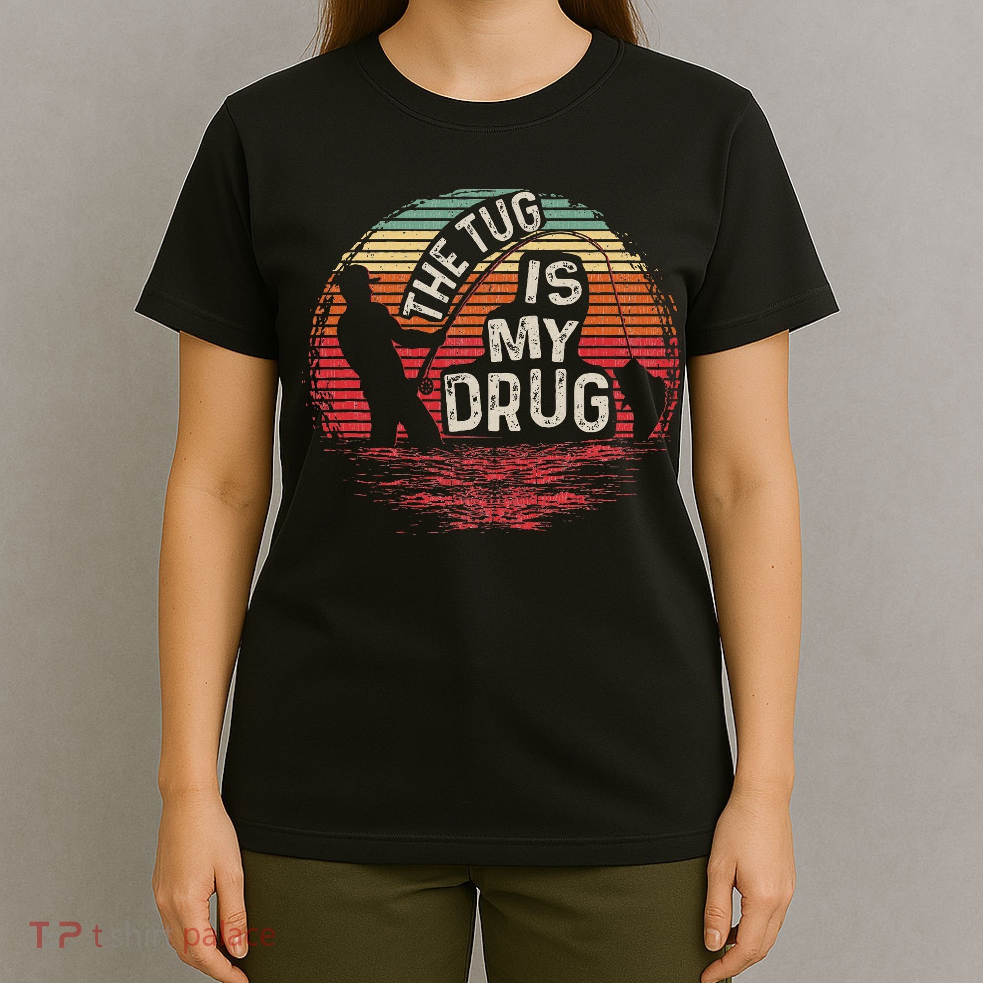 The Tug Is My Drug Funny Fishing T-Shirt