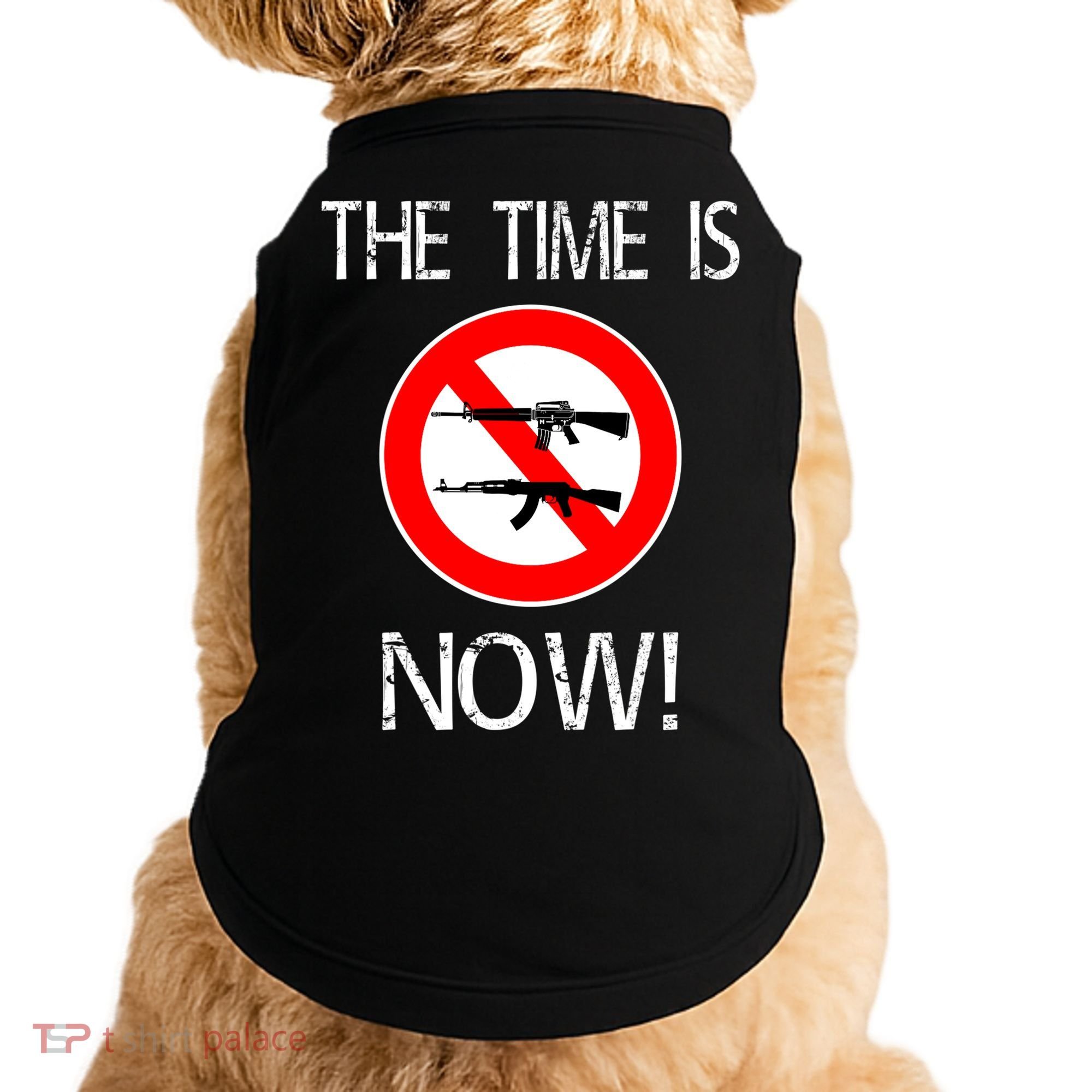 The Time Is Now! Ban Assault Weapons Anti AR 15 Doggie Tank