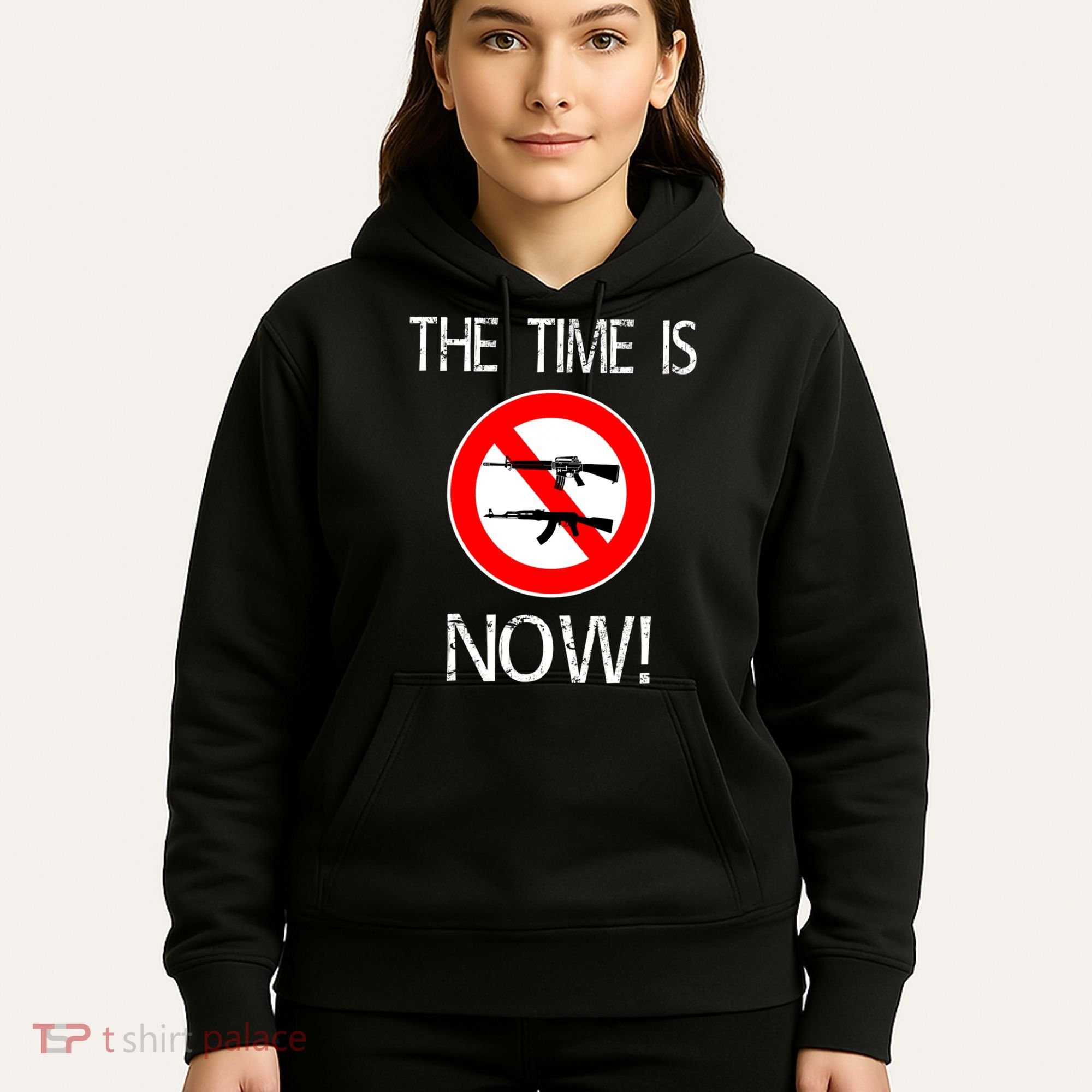 The Time Is Now! Ban Assault Weapons Anti AR 15 Hoodie