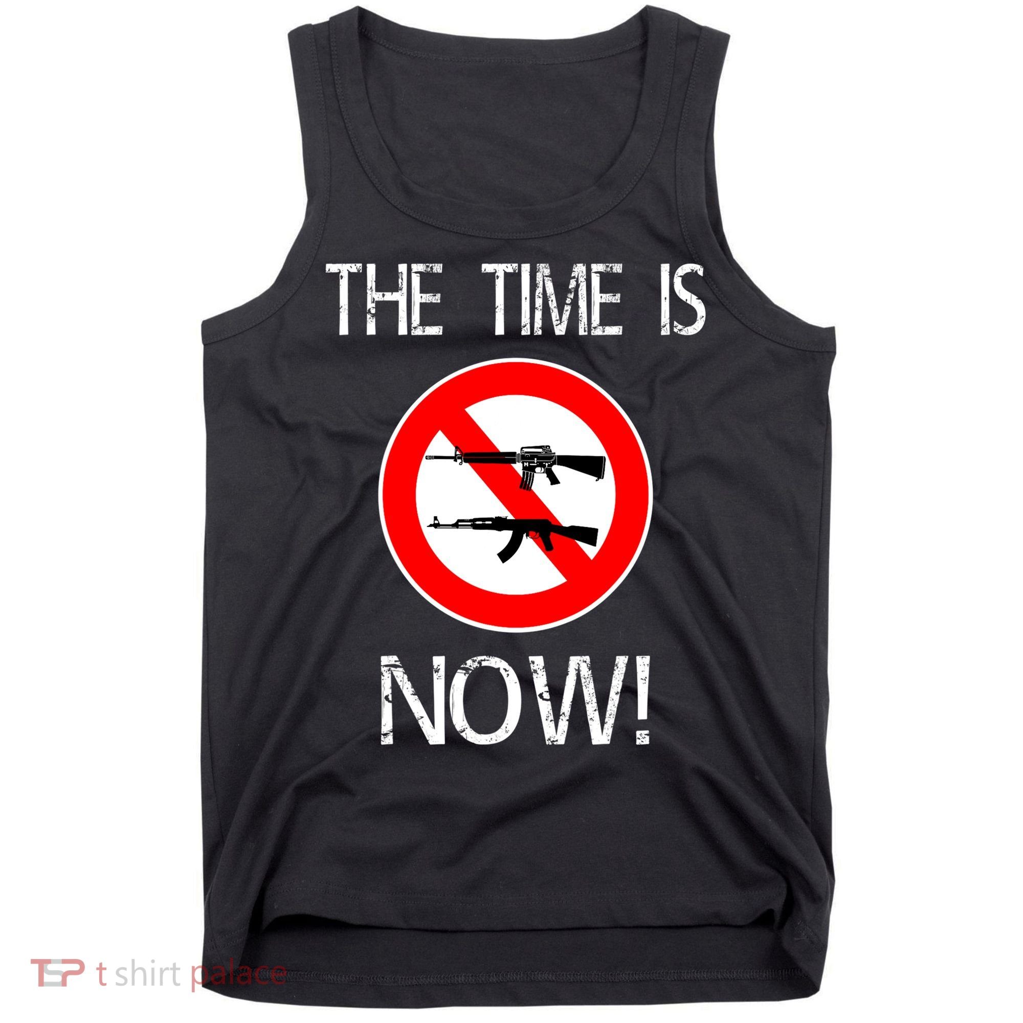 The Time Is Now! Ban Assault Weapons Anti AR 15 Tank Top