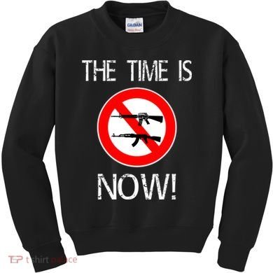 The Time Is Now! Ban Assault Weapons Anti AR 15 Kids Sweatshirt