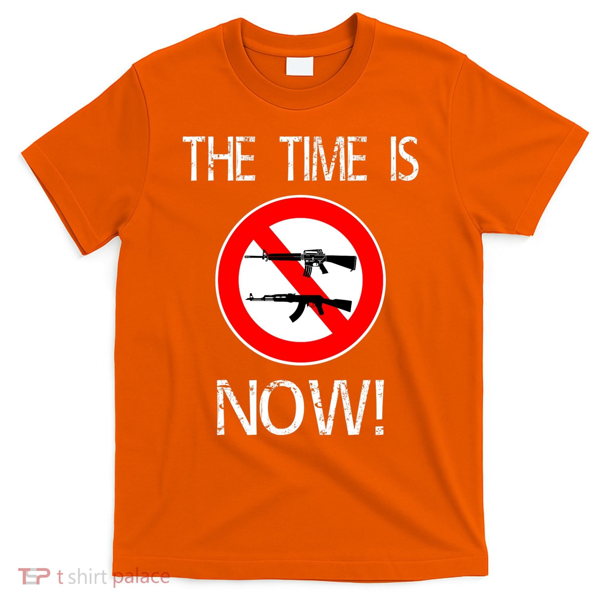 The Time Is Now! Ban Assault Weapons Anti AR 15 T-Shirt