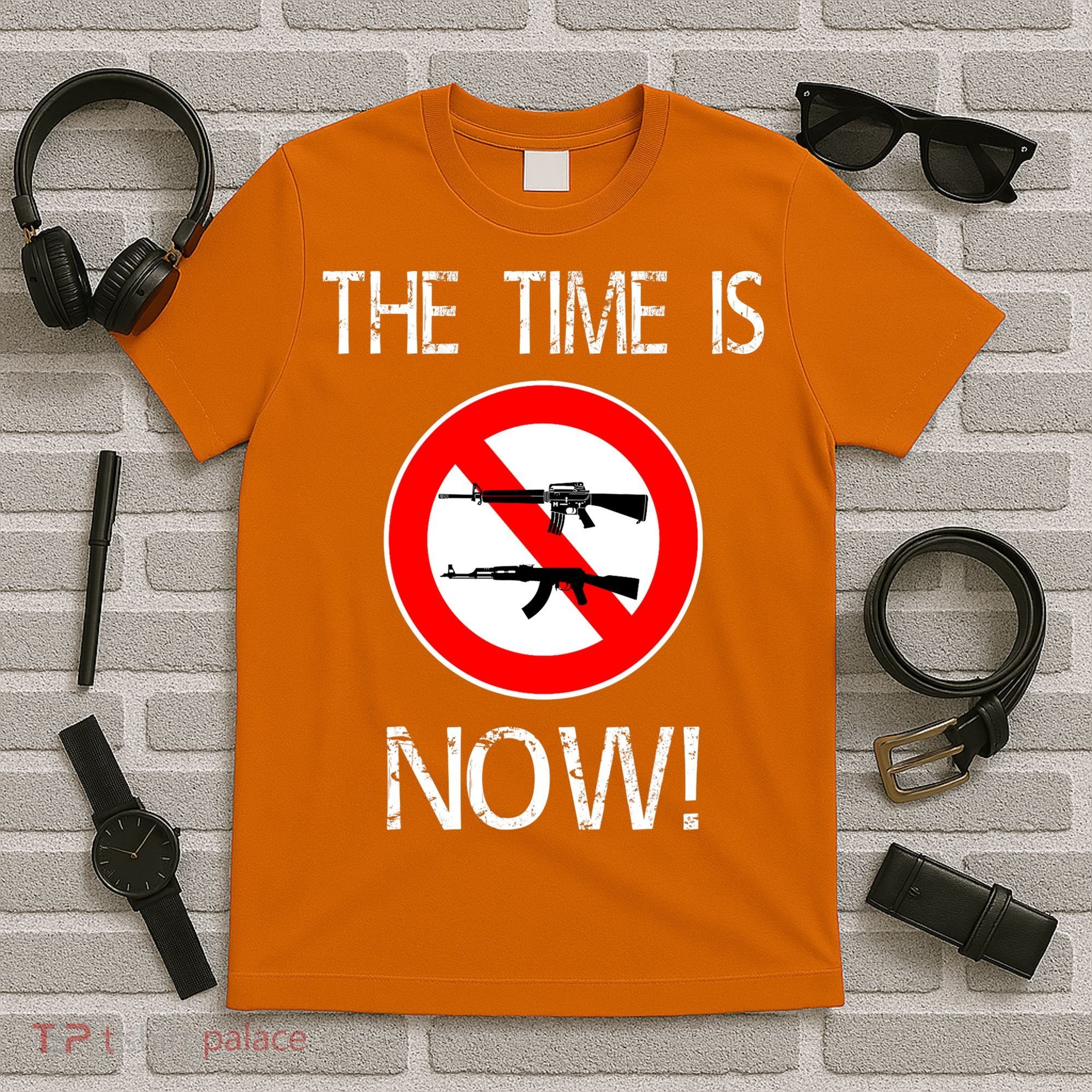The Time Is Now! Ban Assault Weapons Anti AR 15 T-Shirt