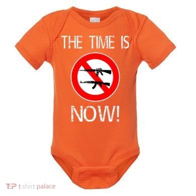 The Time Is Now! Ban Assault Weapons Anti AR 15 Baby Bodysuit