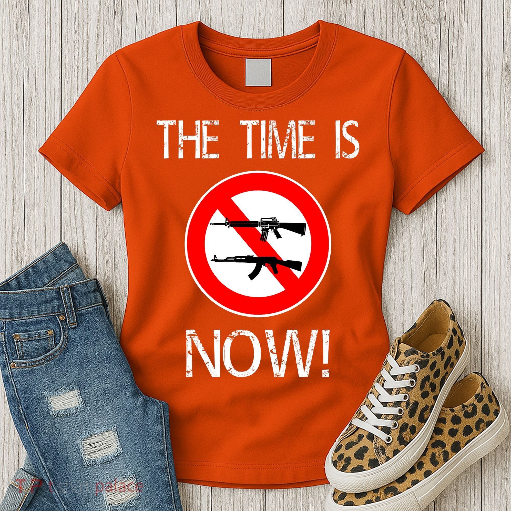 The Time Is Now! Ban Assault Weapons Anti AR 15 Women's T-Shirt