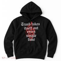 Trash Takes Itself Out Every Single Time Taylor Hoodie thumb 0