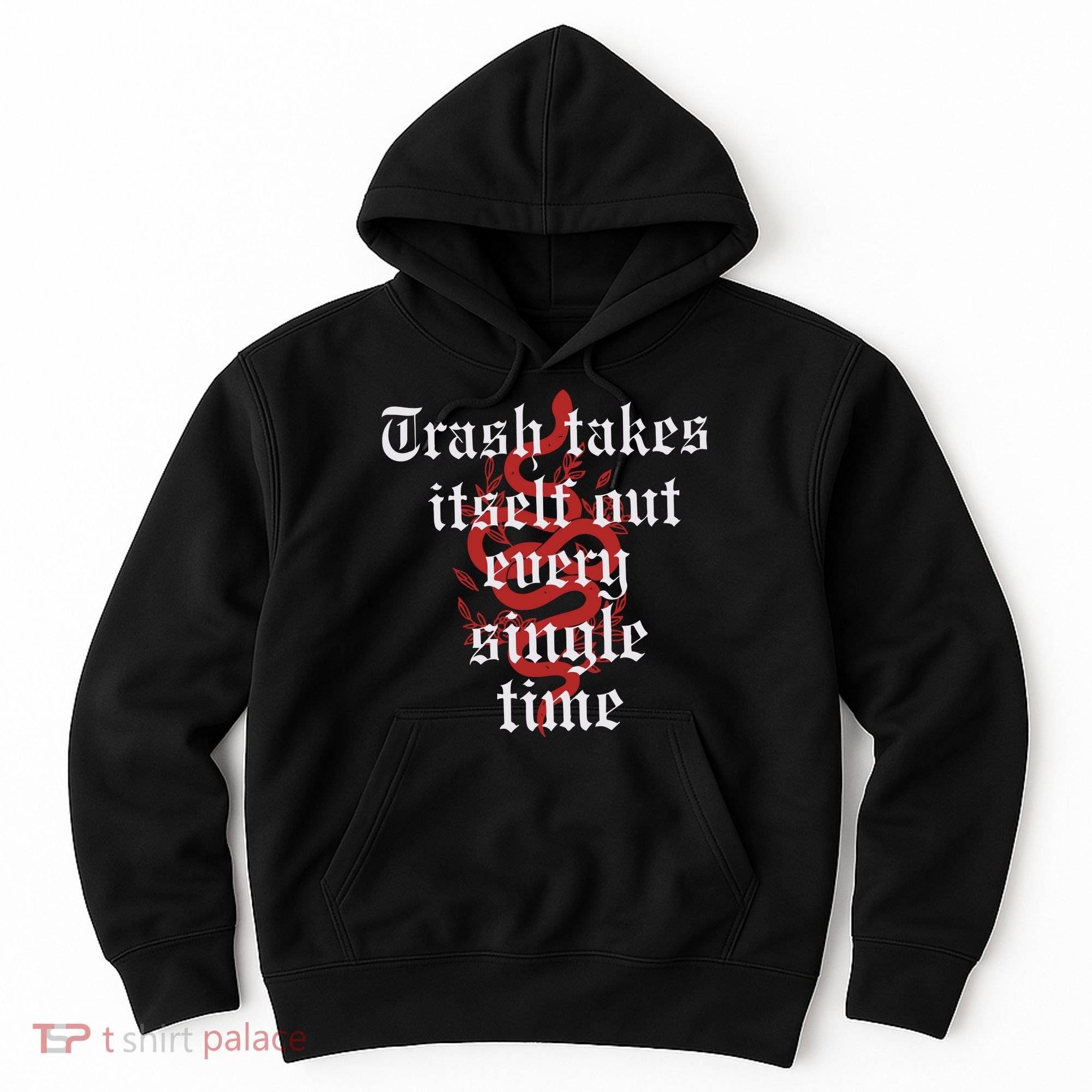 Trash Takes Itself Out Every Single Time Taylor Hoodie