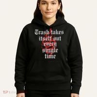 Trash Takes Itself Out Every Single Time Taylor Hoodie thumb 5