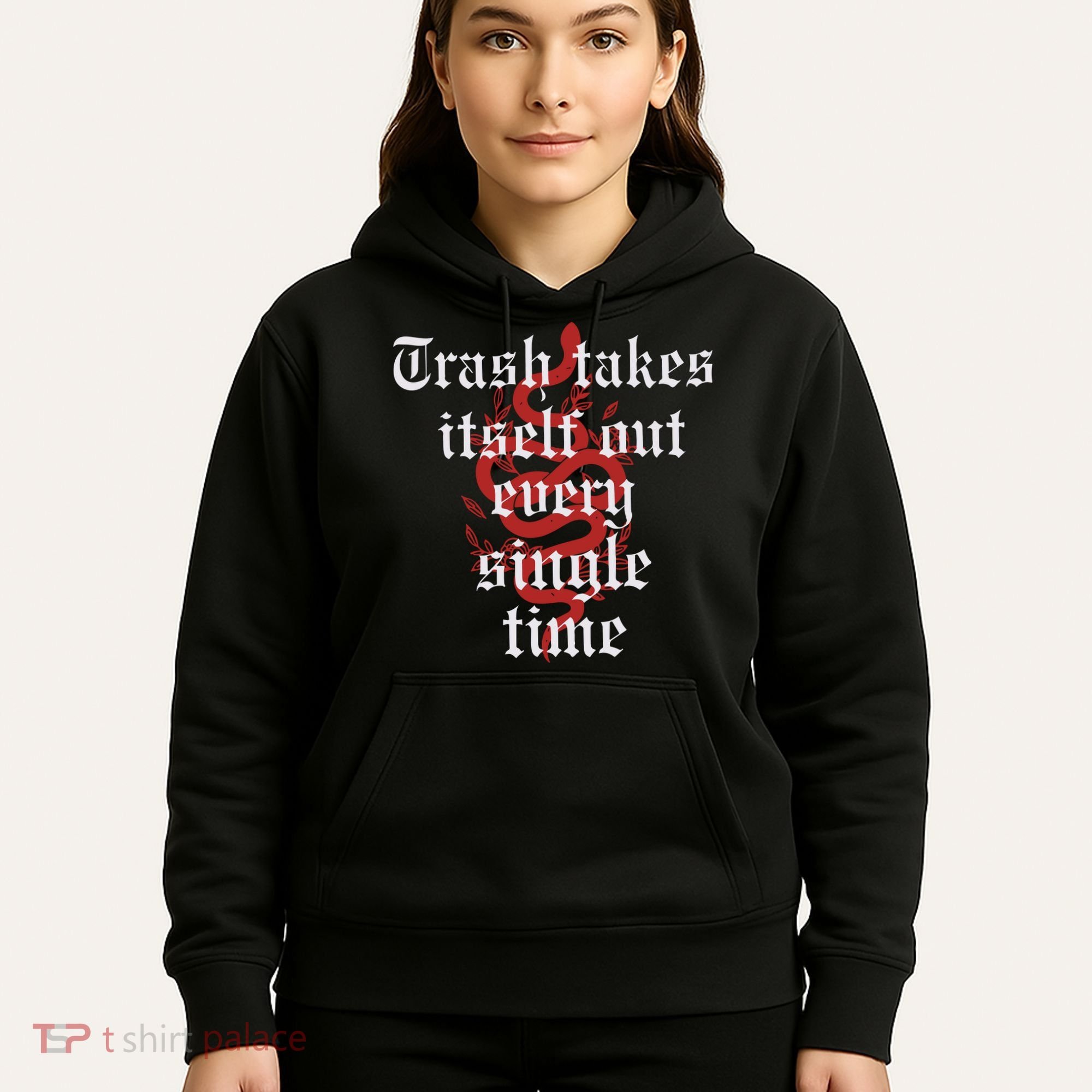 Trash Takes Itself Out Every Single Time Taylor Hoodie
