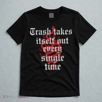 Trash Takes Itself Out Every Single Time Taylor T-Shirt thumb 5
