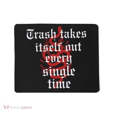 Trash Takes Itself Out Every Single Time Taylor Mousepad
