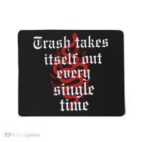 Trash Takes Itself Out Every Single Time Taylor Mousepad thumb 0