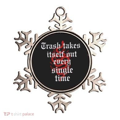 Trash Takes Itself Out Every Single Time Taylor Ornament