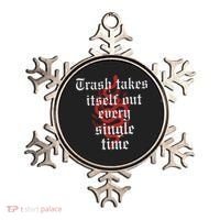 Trash Takes Itself Out Every Single Time Taylor Ornament thumb 0