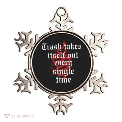 Trash Takes Itself Out Every Single Time Taylor Ornament