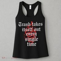 Trash Takes Itself Out Every Single Time Taylor Women's Tank Top thumb 3