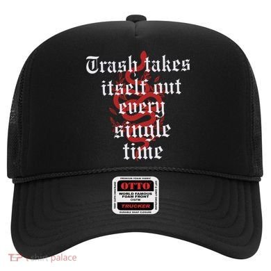 Trash Takes Itself Out Every Single Time Taylor Hat