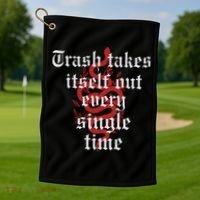 Trash Takes Itself Out Every Single Time Taylor Golf Towel thumb 1