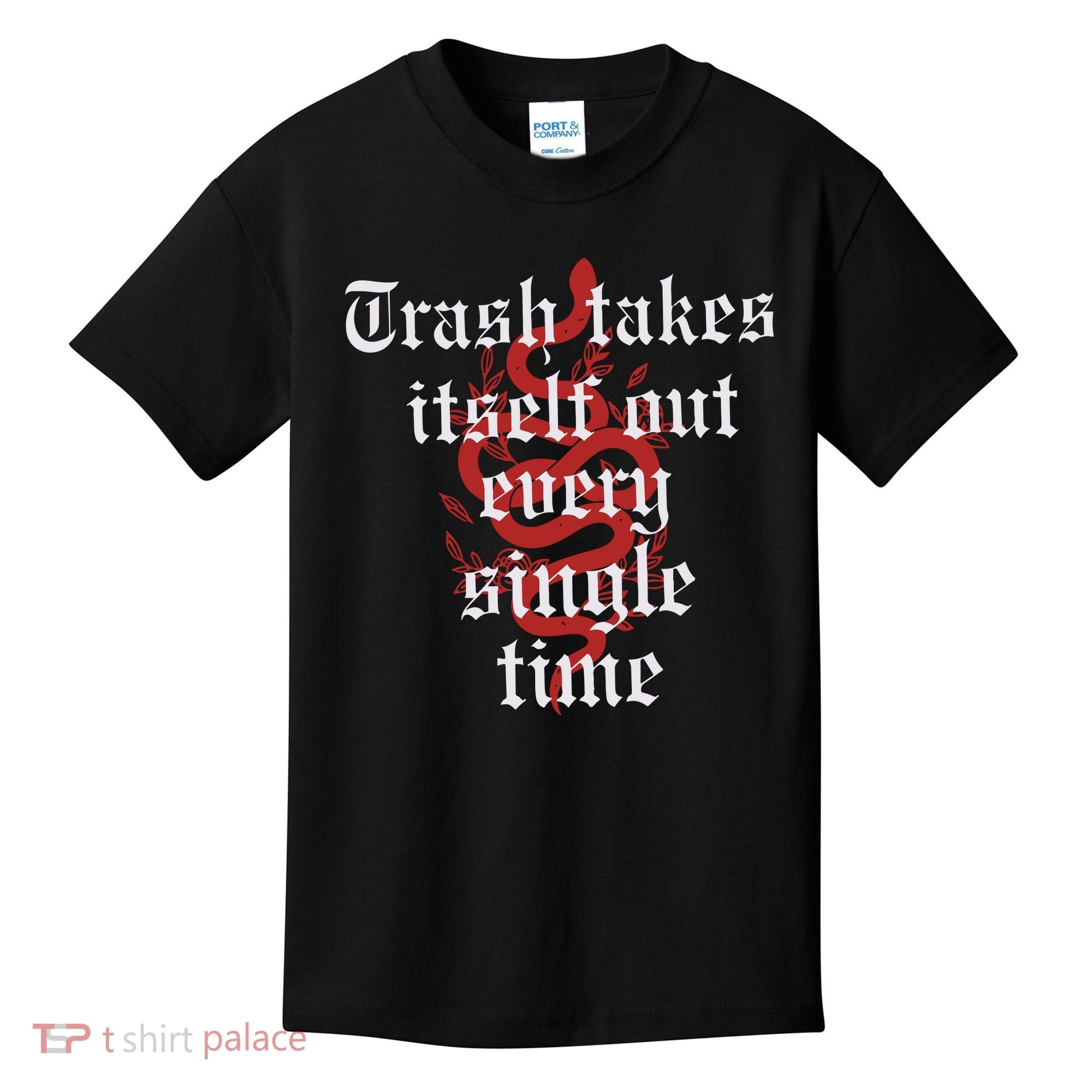 Trash Takes Itself Out Every Single Time Taylor Kids T-Shirt