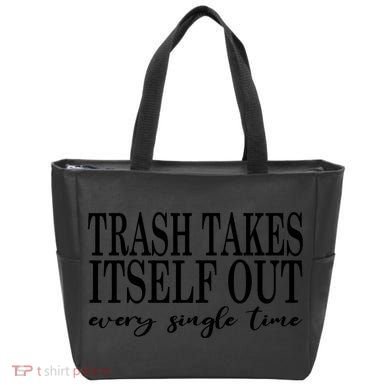 Trash Takes Itself Out Every Single Time Sarcastic Tote Bag