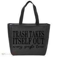 Trash Takes Itself Out Every Single Time Sarcastic Tote Bag thumb 0