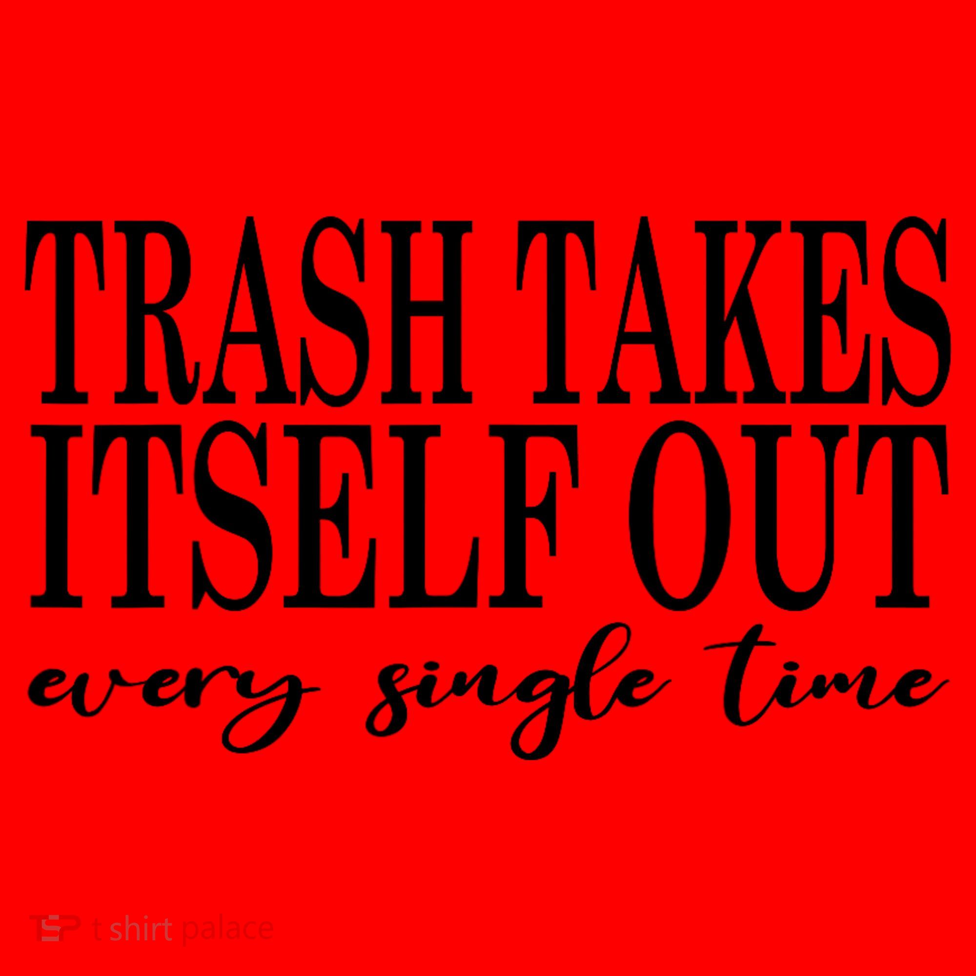 Trash Takes Itself Out Every Single Time Sarcastic Santa Hat
