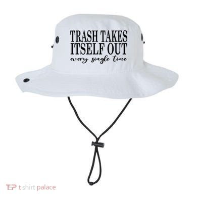 Trash Takes Itself Out Every Single Time Sarcastic Bucket Hat