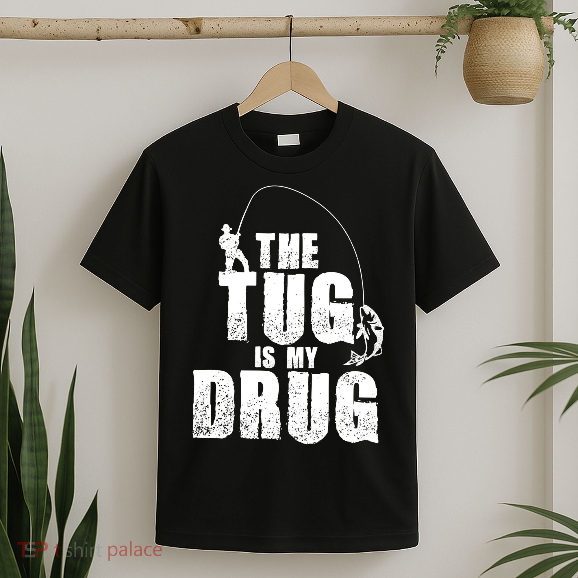 The Tug Is My Drug Fishing Shirt Fisherman Gift T-Shirt