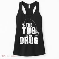 The Tug Is My Drug Fishing Shirt Fisherman Gift Women's Tank Top thumb 0