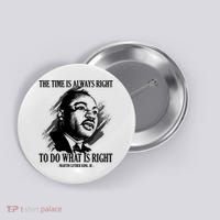 The Time Is Always Right To Do What Is Right Martin Luther King Quote Button thumb 0