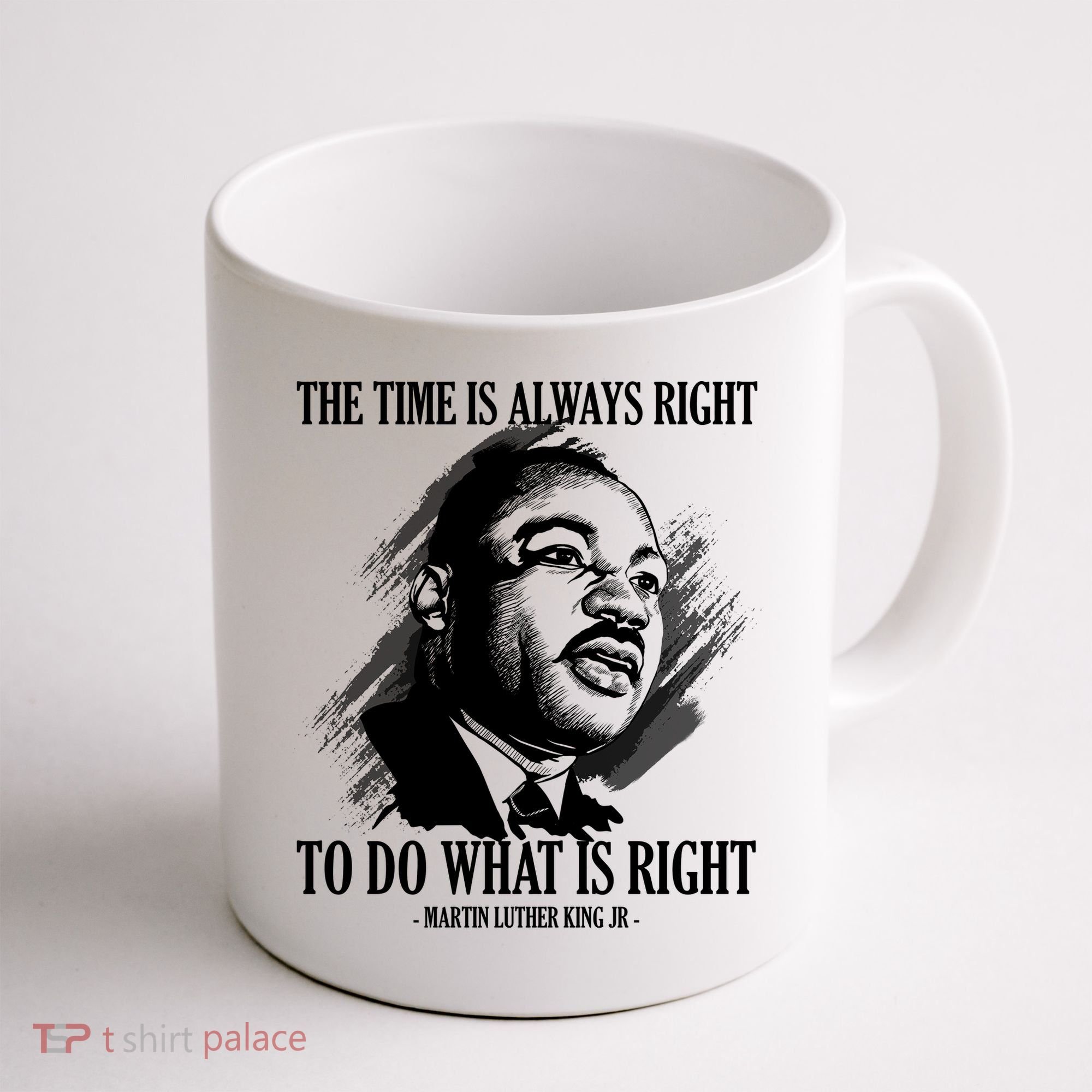 The Time Is Always Right To Do What Is Right Martin Luther King Quote Coffee Mug