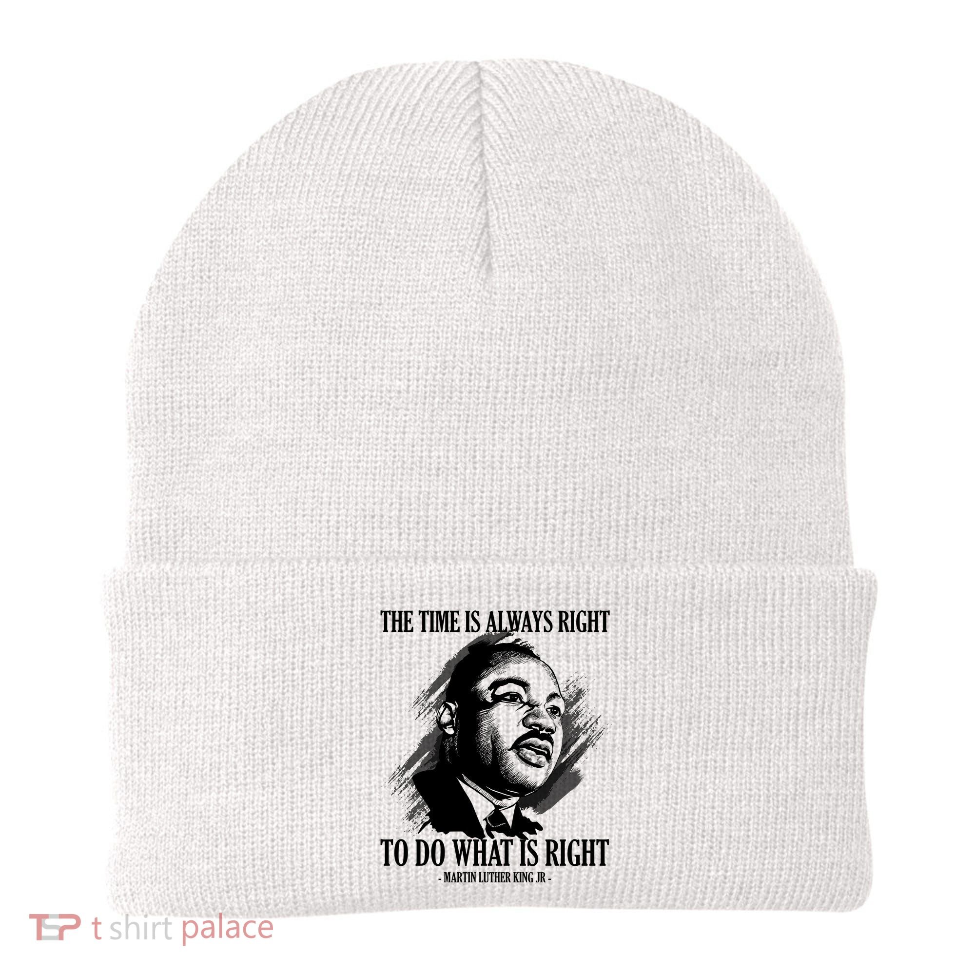The Time Is Always Right To Do What Is Right Martin Luther King Quote Beanie