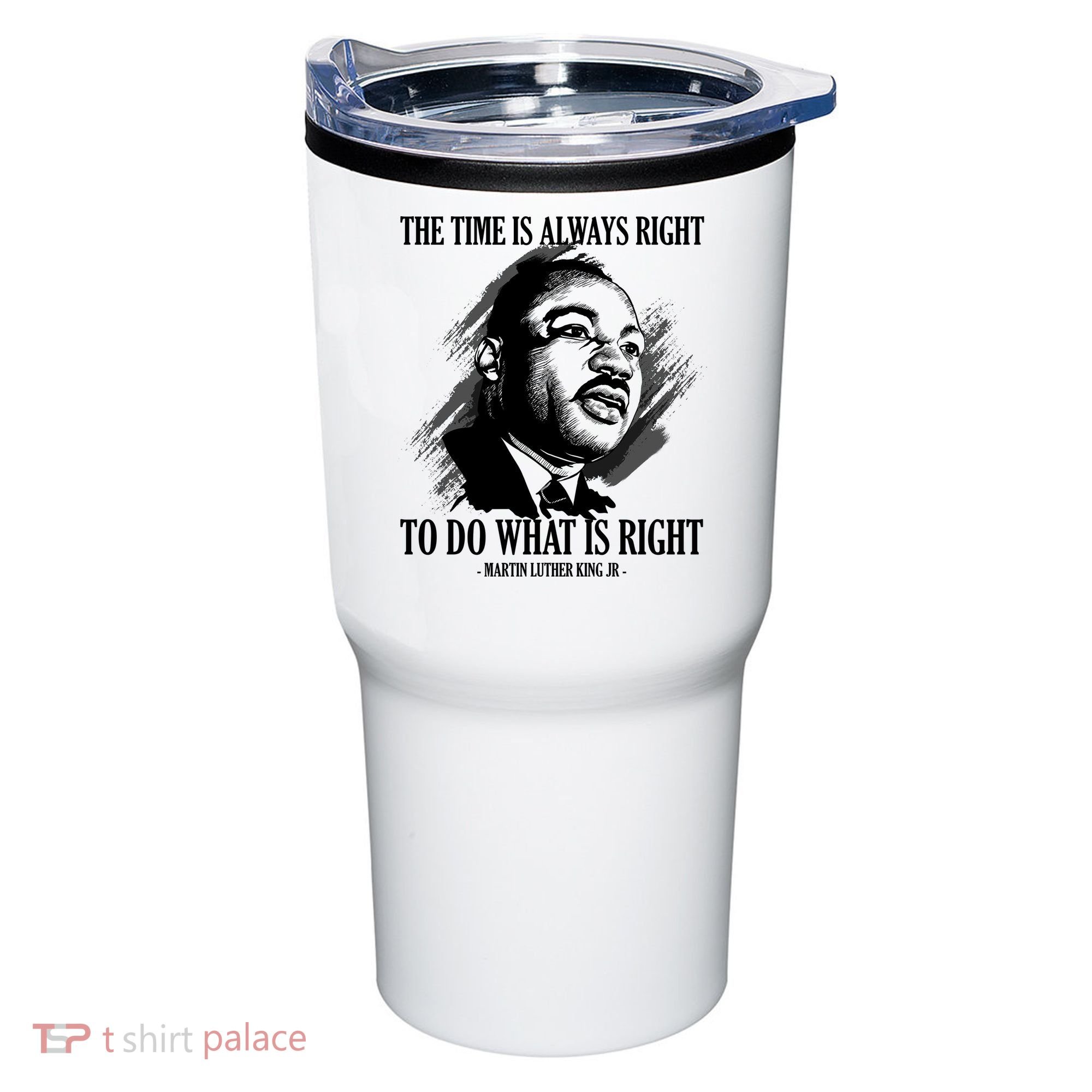 The Time Is Always Right To Do What Is Right Martin Luther King Quote Tumbler