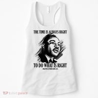 The Time Is Always Right To Do What Is Right Martin Luther King Quote Women's Tank Top thumb 0