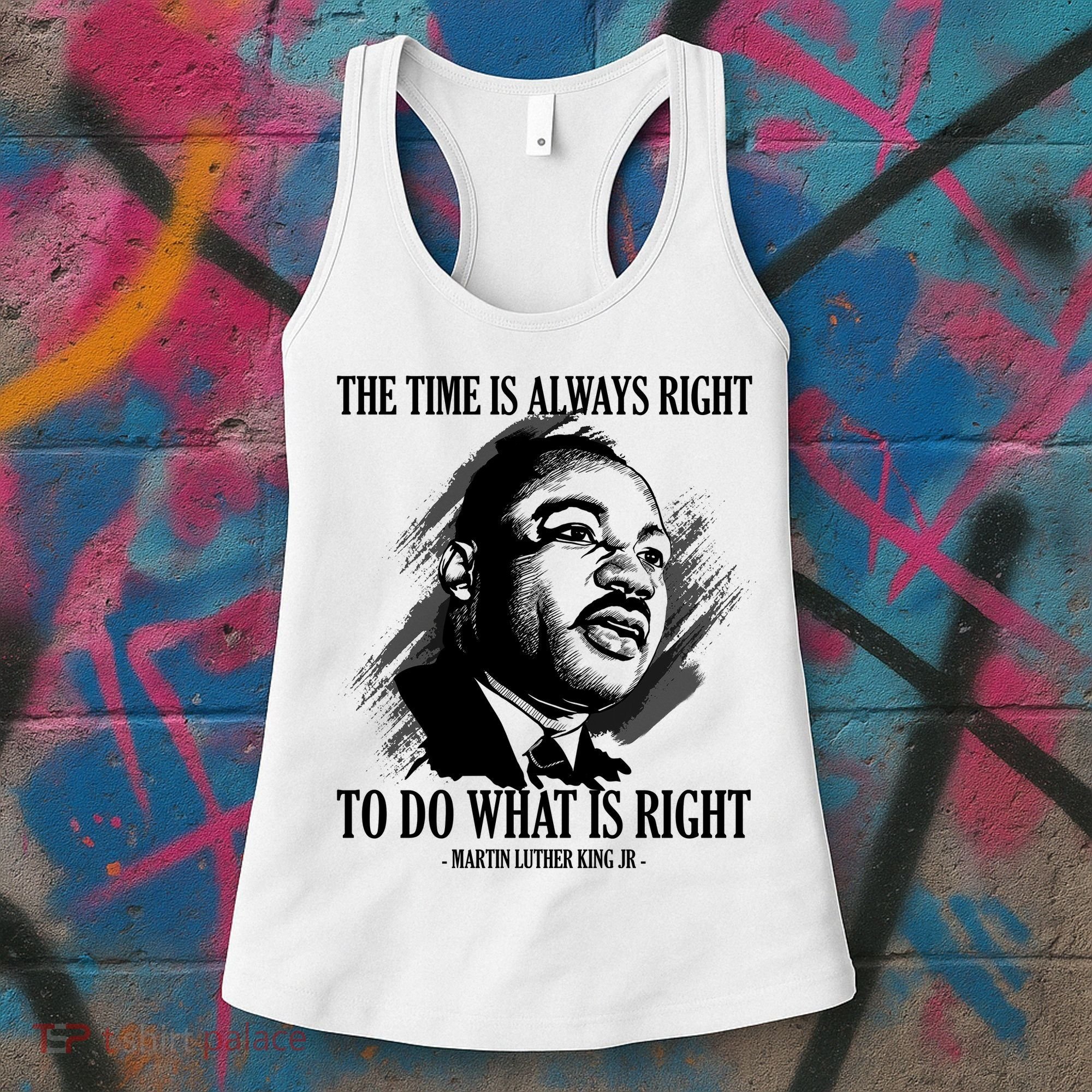 The Time Is Always Right To Do What Is Right Martin Luther King Quote Women's Tank Top