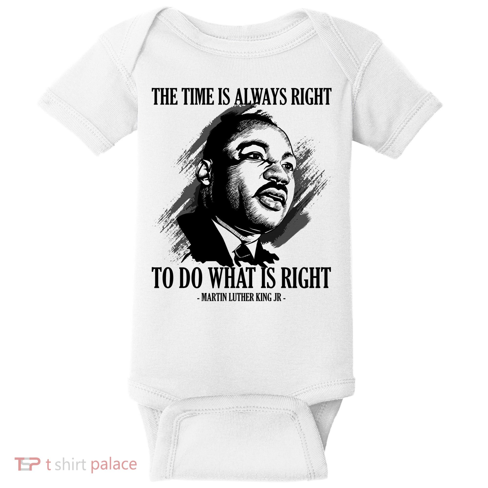 The Time Is Always Right To Do What Is Right Martin Luther King Quote Baby Bodysuit