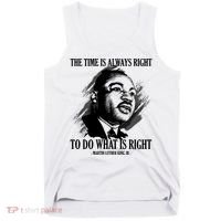 The Time Is Always Right To Do What Is Right Martin Luther King Quote Tank Top thumb 0