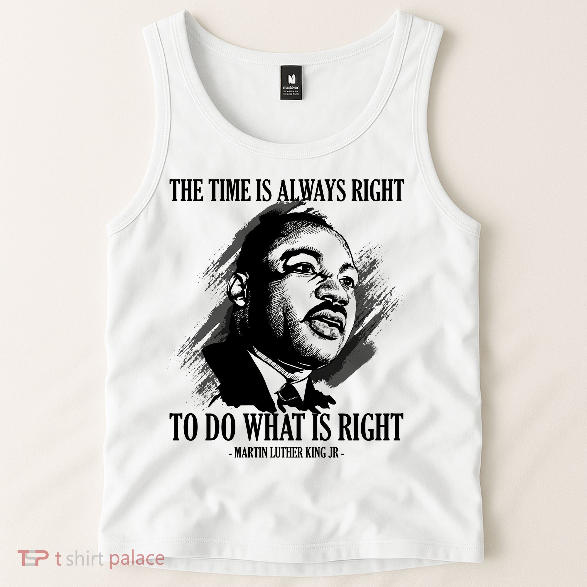 The Time Is Always Right To Do What Is Right Martin Luther King Quote Tank Top