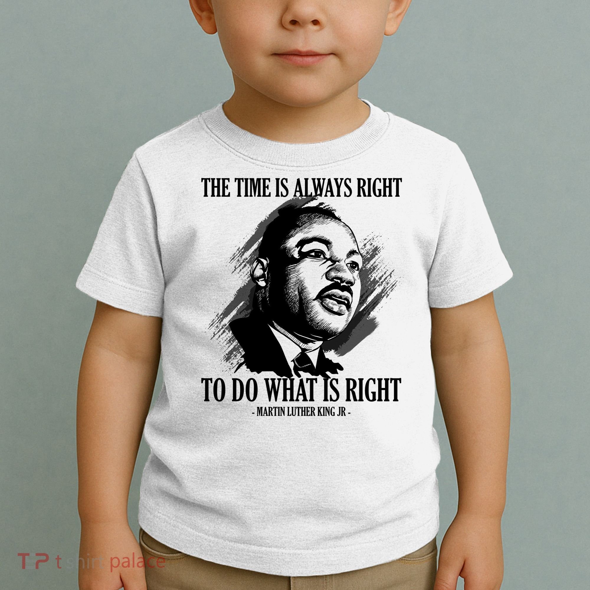 The Time Is Always Right To Do What Is Right Martin Luther King Quote Toddler T-Shirt