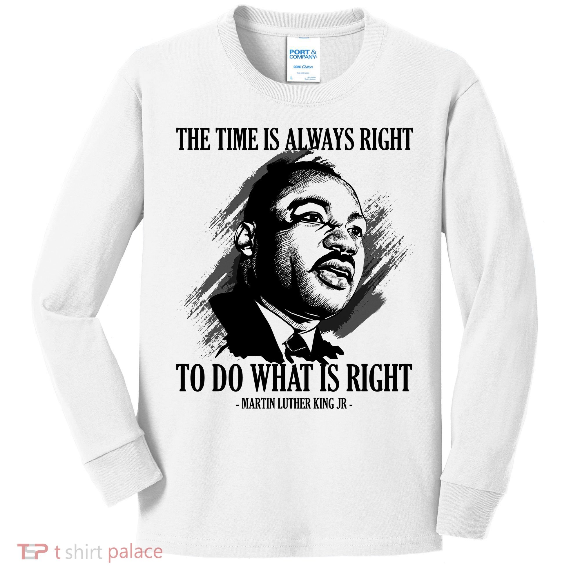 The Time Is Always Right To Do What Is Right Martin Luther King Quote Kids Long Sleeve Shirt