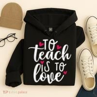To Teach Is To Love Teacher Appreciation & Valentines Day Hoodie thumb 4