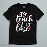 To Teach Is To Love Teacher Appreciation & Valentines Day T-Shirt thumb 5