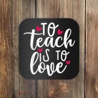 To Teach Is To Love Teacher Appreciation & Valentines Day Coaster thumb 0