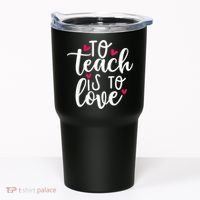 To Teach Is To Love Teacher Appreciation & Valentines Day Tumbler thumb 0