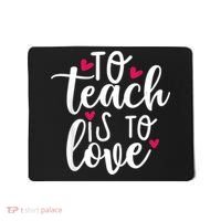 To Teach Is To Love Teacher Appreciation & Valentines Day Mousepad thumb 0